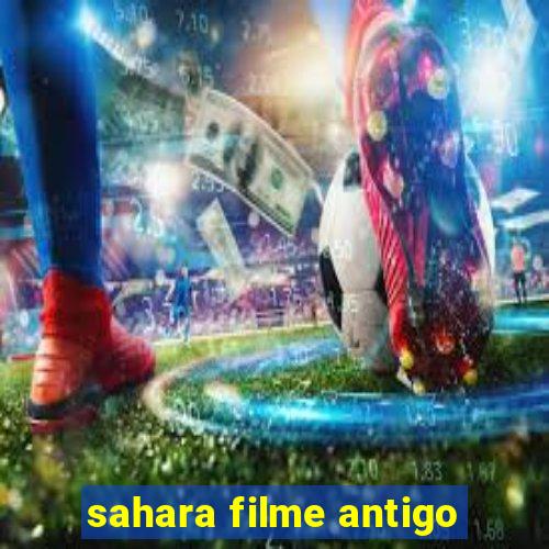 sahara filme antigo